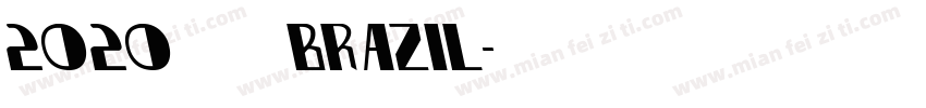 2020 巴西 Brazil字体转换